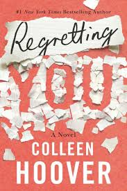 Colleen Hoover’s Regretting You: A Novel Worth Your Time